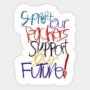 Support Our Teachers Support Our Future! Sticker